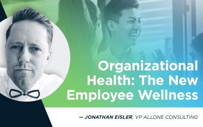 AllOne Health’s Jonathan Eisler Talks Organizational Wellness at DisruptHR