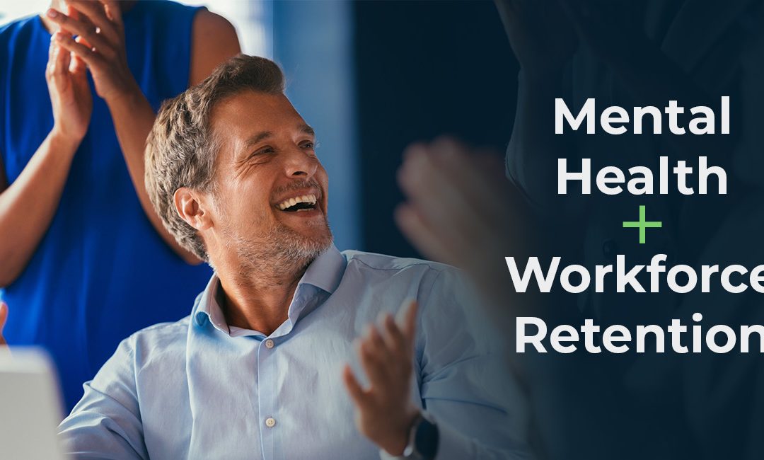 Mental Health + Workforce Retention: What’s Working Right Now
