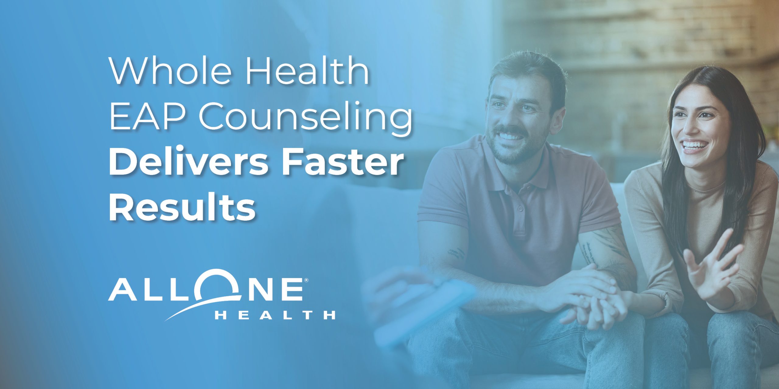 Whole Health EAP Counseling Delivers Fast Results