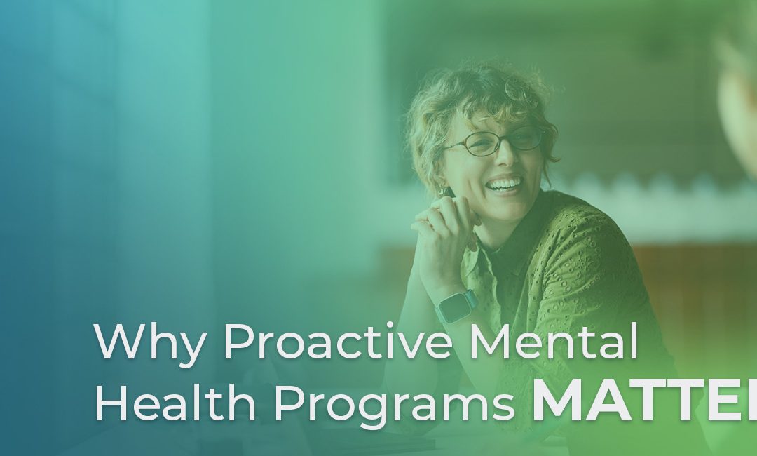 How to Build a Proactive Mental Health Program in the Workplace