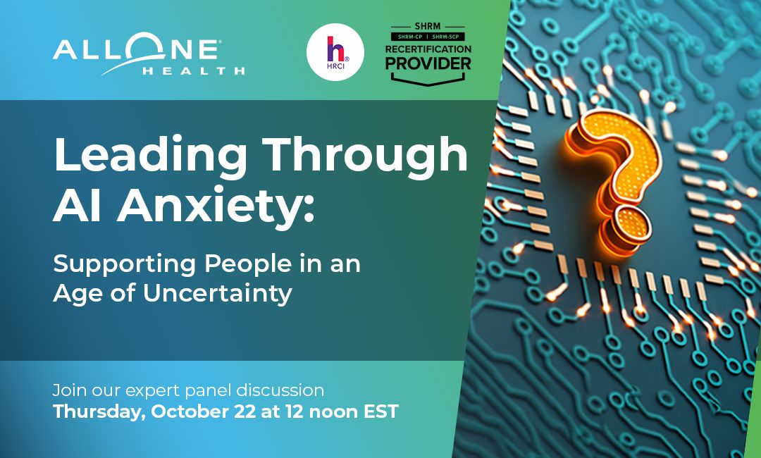 Join Us & Earn SHRM & HRCI Credits: Leading Through AI Anxiety: Supporting People in an Age of Uncertainty